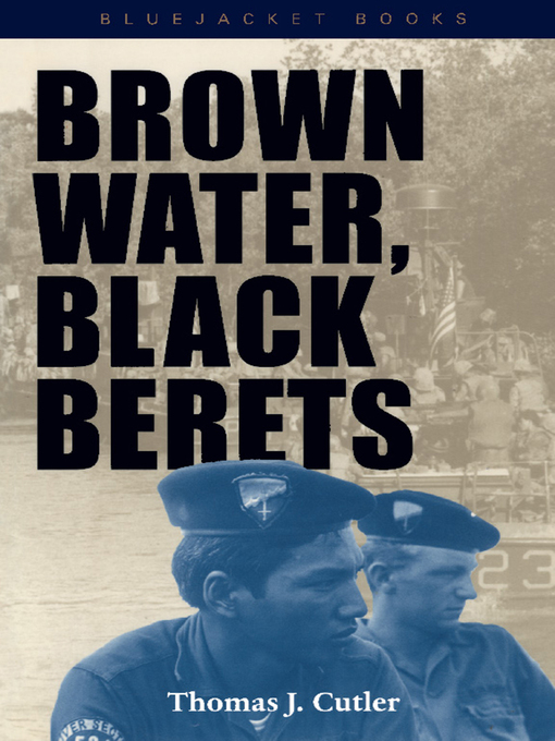 Title details for Brown Water, Black Berets by Thomas J Cutler - Available